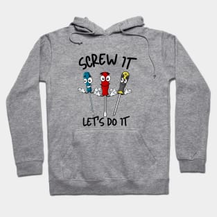 Screw It Let's Do It Hoodie